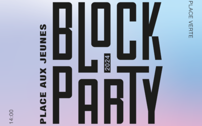Block Party | Place aux jeunes – 25 Mai – Place Verte